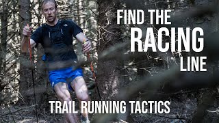 Find The Racing Line | Technical Trail Running Tactics