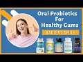 Best Oral Probiotic For Gum Disease - Healthy Gums and A Radiant Smile