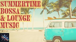 Summertime Bossa Nova and Lounge Mix- 30 Minutes of Beach Time Vibes and Relaxation Playlist