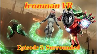 Ironman VR Episode 5: Surrounded