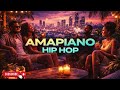 Amapiano Hip Hop Mix  Chill Log Drum Vibes, Smooth Rooftop Energy
