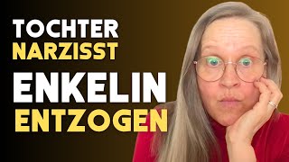 NARZISSTISCHE TOCHTER: Dynamik GROßELTERN - ENKEL . Grenzen neu evaluieren