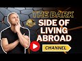 The dark side of living abroad