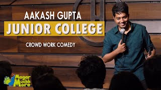 Junior College | Aakash Gupta | Stand-up Comedy | Crowd Work