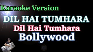 DIL HAI TUMHAARA - Dil Hai Tumhara (Karaoke Lyric) Bollywood | INDIA