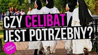 Czy celibat jest potrzebny? | Którędy do Nieba