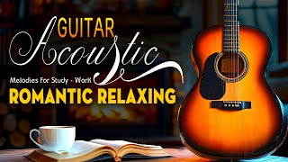 TOP 35 Most Romantic Guitar Melodies in the World - Relaxing Music for Studying and Working