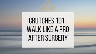 Crutches 101: walk like a pro after your knee replacement