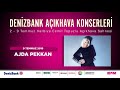 ajda pekkan 9 temmuz’da denizbank açıkhava konserleri’nde