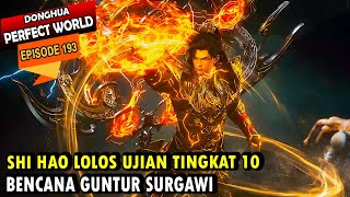 SHI HAO MENGHADAPI 10 DEWA SURGAWI SEKALIGUS - Perfect World eps 193 - Shi hao Episode terbaru