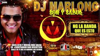 Que Es Esto - Ng La Banda - Dj Marlong Son y Sabor 2016