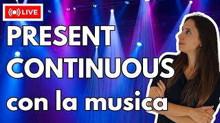 Studiamo il PRESENT CONTINUOUS con la MUSICA