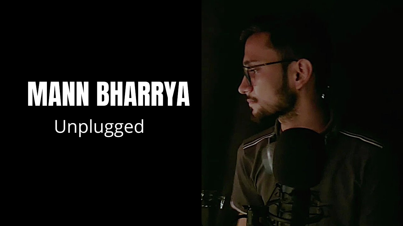 Mann Bharrya Unplugged | B Praak | Anuj Jha - YouTube