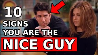 10 Signs You Are a Nice Guy Who Will Finish Last | Are You a "Nice Guy"? (THEN WATCH AND LEARN!)