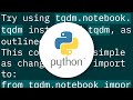 tqdm in Jupyter Notebook prints new progress bars repeatedly