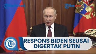 Joe Biden Berikan Respons Tegas Untuk Rusia, Vladimir Putin Lantas Ancam Negara yang Ikut Campur