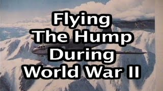 Flying The Hump During World War II