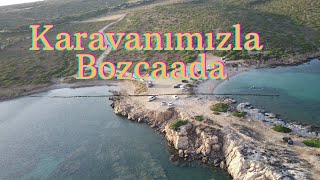 KARAVANIMIZLA BOZCAADA