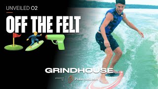 Spending Time Off the Felt - Grindhouse Unveiled #02