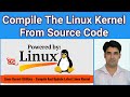 How To Compile The Linux Kernel From The Source Code? | Linux Kernel Compilation Procedure