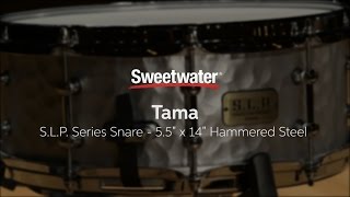 Tama S.L.P. Series Hammered Steel Snare Drum Review by Sweetwater