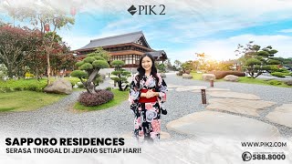 Serasa Tinggal di Jepang Setiap Hari - Sapporo Residences PIK2