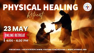 (LIVE) Physical Healing Retreat (23 May 2024) Divine UK