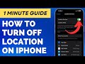How to Turn Off Location on iPhone (1 Minute Guide)