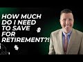 How Much Do I Need To Save For Retirement || A Step by Step Guide