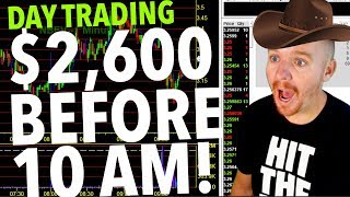 DAY TRADING LIVE! $2600 DOLLARS BEFORE 10AM! CRAZY!