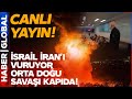 CANLI - İSRAİL İRAN'I VURDU! Başkent Tahran ve Kerec'te Patlamalar Yaşandı!