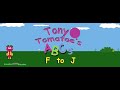 Tony ABCs F-J