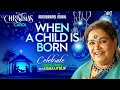 When A Child Is Born | Usha Uthup | Christmas Song | Evertime English Carols