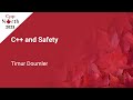 C++ and Safety - Timur Doumler - CppNorth 2023