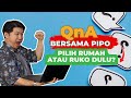 QnA PIPO | PILIH RUMAH ATAU RUKO DULU?