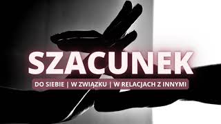 SZACUNEK do siebie | w związku | w relacjach z innymi ludźmi - Afirmacje