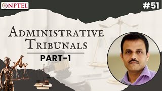 #51 Administrative Tribunals| Part I | Constitutional Law \u0026 Public Administration in India