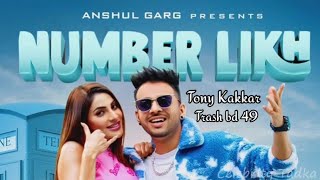 NUMBER LIKH - Tony Kakkar | Nikki Tamboli | Anshul Garg | Latest Hindi Song 2022
