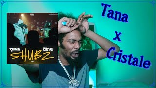 Tana ft. Cristale - Shubz | Lyricist Reaction