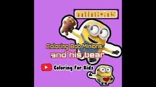 Coloring Bob Minions and his bear | Coloring for kids