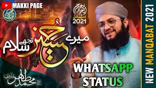 Mere Hussain Tujhe Salaam/Hafiz Tahir Qadri/Muharram Manqabat 2021/whatsapp status/MAKKI PAGE