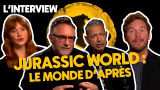L'INTERVIEW - L'équipe de JURASSIC WORLD 3 (Chris Pratt, Bryce Dallas Howard, Jeff Goldblum...)
