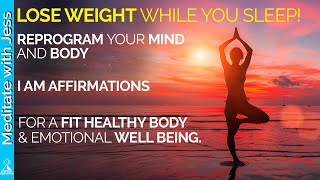 Weight Loss Affirmations | Reprogram Your Mind & Body While You Sleep | I Am Affirmations