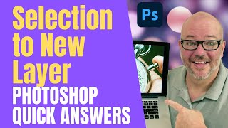 How to move a Selection to a New Layer In Photoshop, Quick Answer