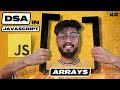 Arrays - Data Structures and Algorithms in Javascript | Frontend DSA Interview Questions