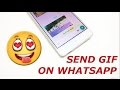 How to Send GIF on Whatsapp (NO ROOT OR 3RD PARTY APP NEEDED)