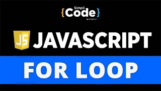 For Loop In JavaScript | JavaScript Loops Explained | JavaScript Tutorial For Beginners | SimpliCode
