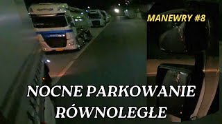 NOCNE PARKOWANIE RÓWNOLEGŁE/Manewry ciężarówką odc. 8