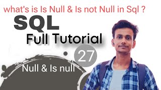 Is Null , Is Not Null in SQL | Sql Full Tutorial In Hindi
