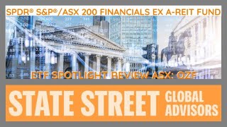 Bullish on Ozzie Financials - Check Out SPDR® S\u0026P®/ASX 200 Financials EX A-REIT Fund ASX: OZF